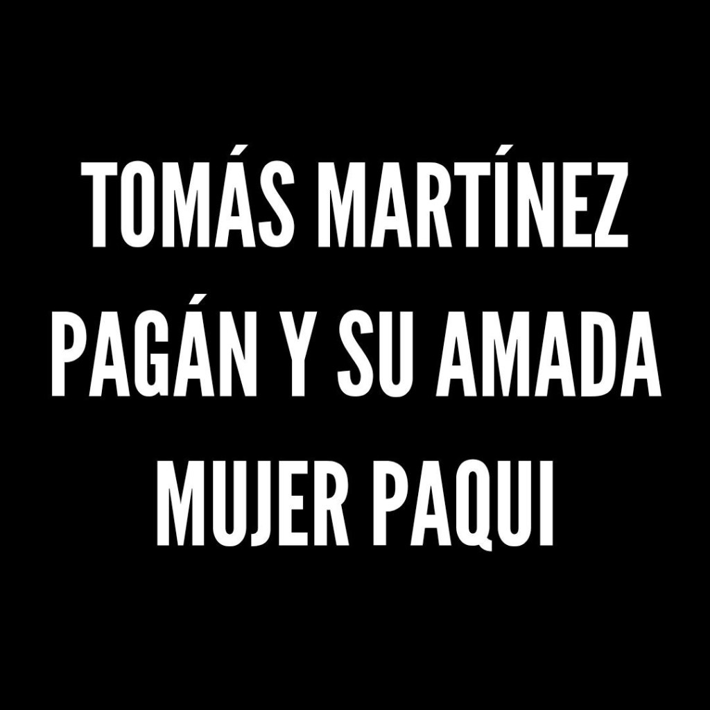 “Rafa, un admirador de Tomás Martínez Pagán y de su magnifica mujer&nbsp;Paqui.”
